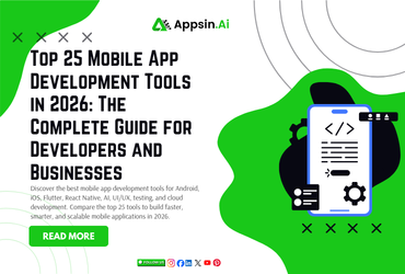 Top 25 Mobile App Development Tools in 2026 The Complete Guide for Developers and Businesses